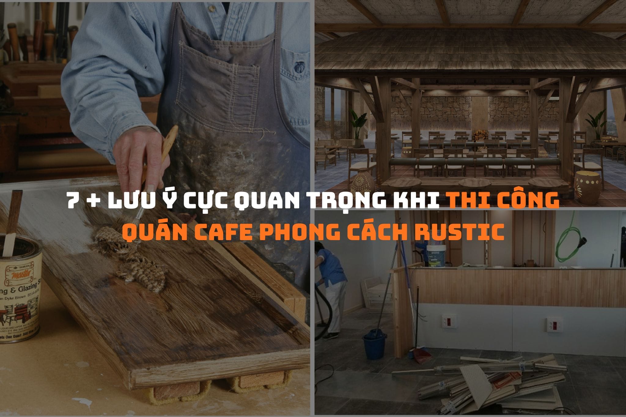 7 + Lưu ý cực quan trọng khi thi công quán cafe phong cách Rustic